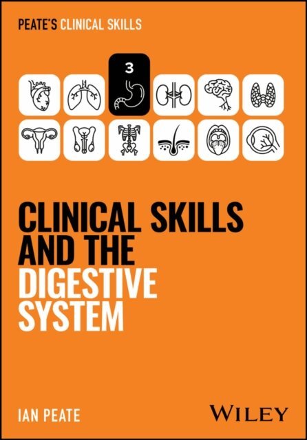Ian Peate - Clinical Skills and the Digestive System, E-bok