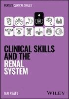 Ian Peate - Clinical Skills and the Renal System, Häftad
