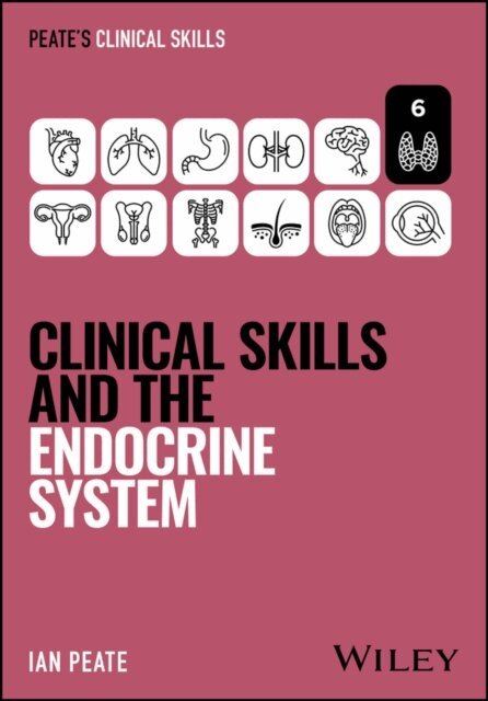 Ian Peate - Clinical Skills and the Endocrine System, E-bok