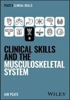 Ian Peate - Clinical Skills and the Musculoskeletal System, Häftad