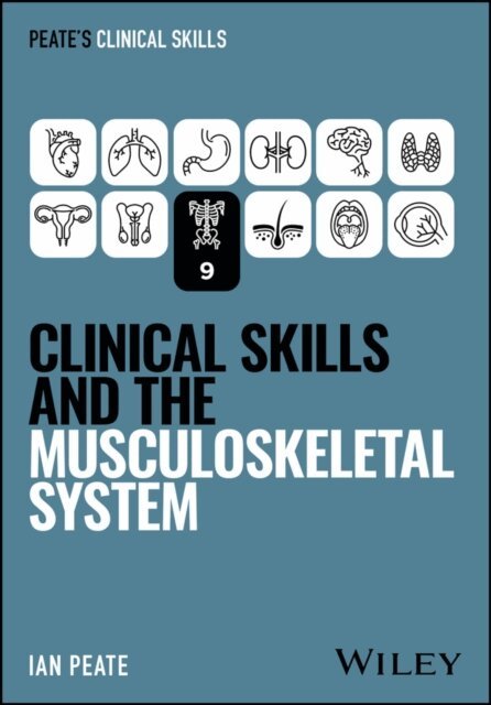 Ian Peate - Clinical Skills and the Musculoskeletal System, E-bok