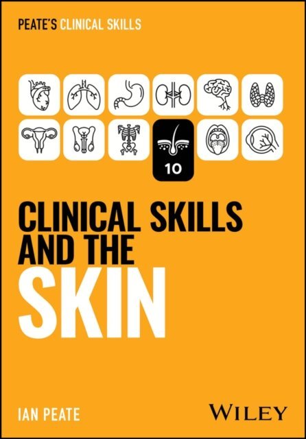 Ian Peate - Clinical Skills and the Skin, E-bok