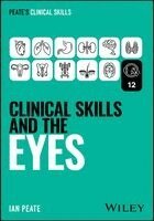 Ian Peate - Clinical Skills and the Eyes, Häftad