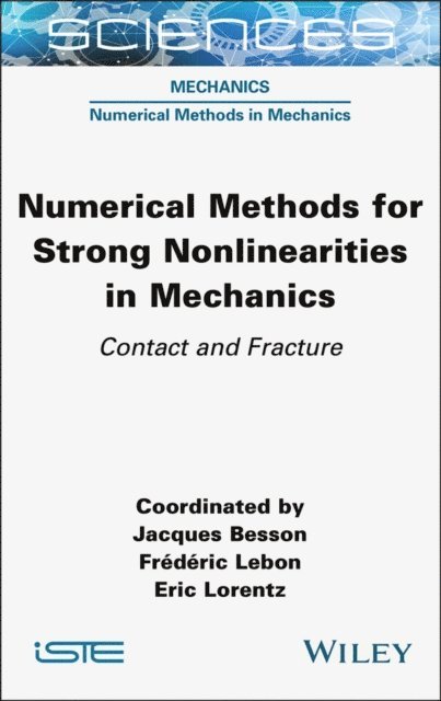 Eric Lorentz, Frederic Lebon, Jacques Besson - Numerical Methods for Strong Nonlinearities in Mechanics, E-bok