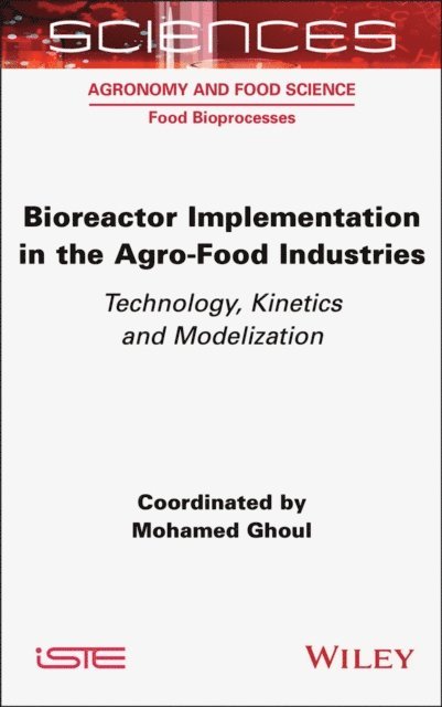 Mohamed Ghoul - Bioreactor Implementation in the Agro-Food Industries, E-bok