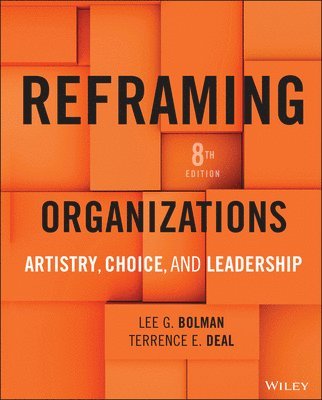Terrence E. Deal, Lee G. Bolman - Reframing Organizations, E-bok