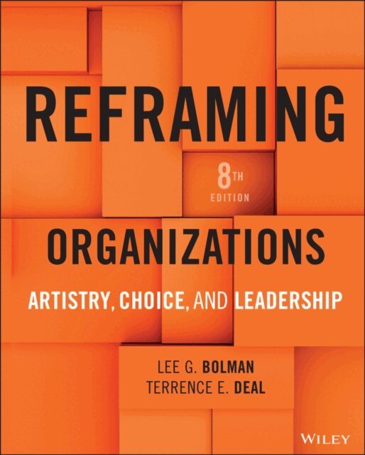 Terrence E. Deal, Lee G. Bolman - Reframing Organizations, E-bok