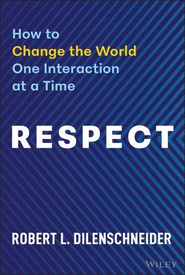 Robert L. Dilenschneider - Respect, Inbunden. Tillgänglighet: Lägg i varukorg