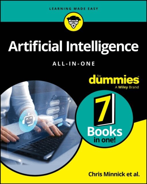 Jeffrey Allan, Sheryl Lindsell-Roberts, Paul Mladjenovic, Shiv Singh, Daniel Stanton, Pam Baker, Stephanie Diamond, Luca Massaron, John Paul Mueller, Chris Minnick - Artificial Intelligence All-in-One For Dummies, E-bok