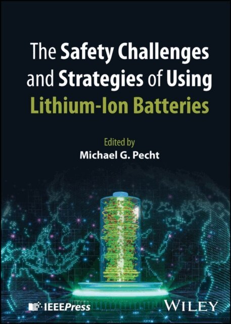 Michael G. Pecht - Safety Challenges and Strategies of Using Lithium-Ion Batteries, E-bok
