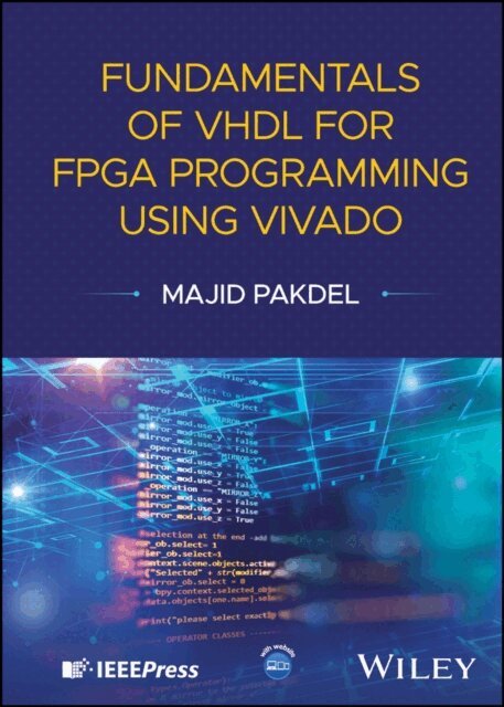 Majid Pakdel - Fundamentals of VHDL for FPGA Programming Using Vivado, E-bok