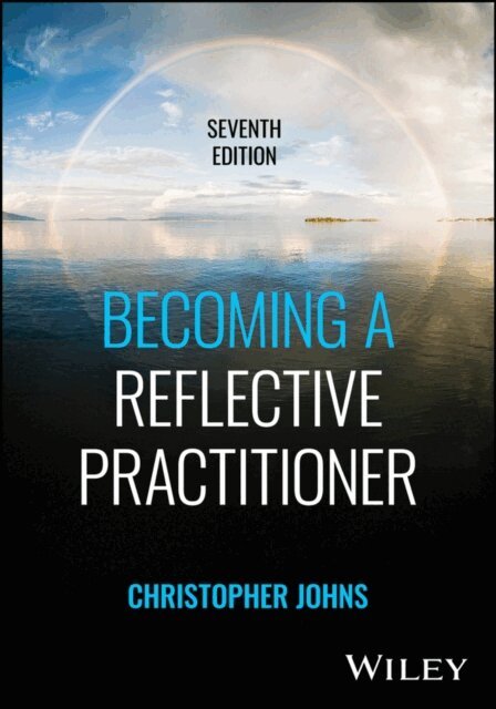 Christopher Johns - Becoming a Reflective Practitioner, E-bok