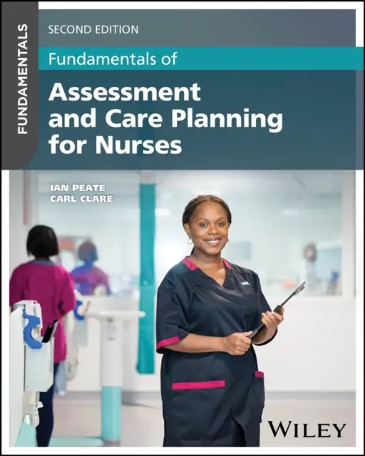 Carl Clare, Ian Peate - Fundamentals of Assessment and Care Planning for Nurses, E-bok. Tillgänglighet: Lägg i varukorg