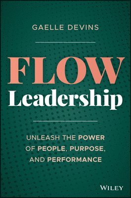 Gaelle Devins - Flow Leadership, Inbunden