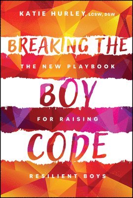 Katie Hurley - Breaking the Boy Code, Häftad