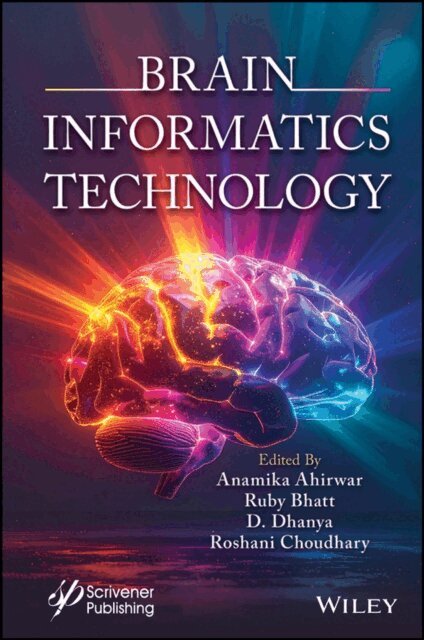 Roshani Choudhary, D. Dhanya, Ruby Bhatt, Anamika Ahirwar - Brain Informatics Technology, E-bok