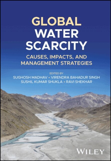 Ravi Shekhar, Sushil Kumar Shukla, Virendra Bahadur Singh, Sughosh Madhav - Global Water Scarcity, E-bok