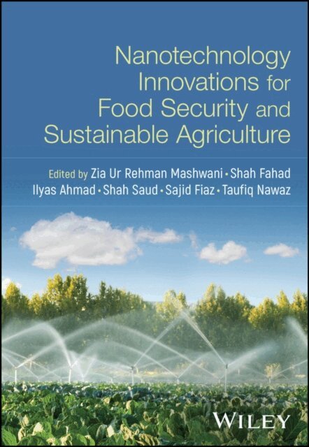 Taufiq Nawaz, Sajid Fiaz, Shah Saud, Ilyas Ahmad, Shah Fahad, Zia Ur Rehman Mashwani - Nanotechnology Innovations for Food Security and Sustainable Agriculture, E-bok