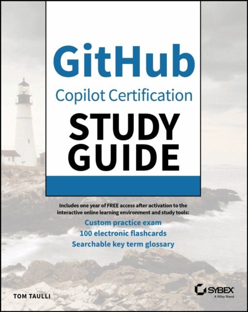 Tom Taulli - GitHub Copilot Certification Study Guide, E-bok