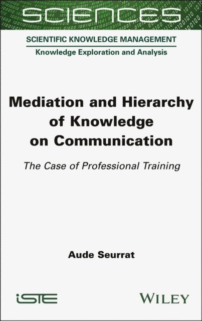 Aude Seurrat - Mediation and Hierarchy of Knowledge on Communication, E-bok