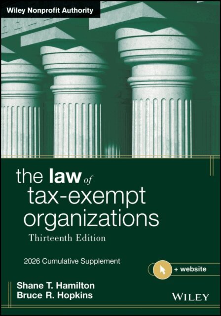Bruce R. Hopkins, Shane T. Hamilton - Law of Tax-Exempt Organizations, 2026 Supplement, E-bok