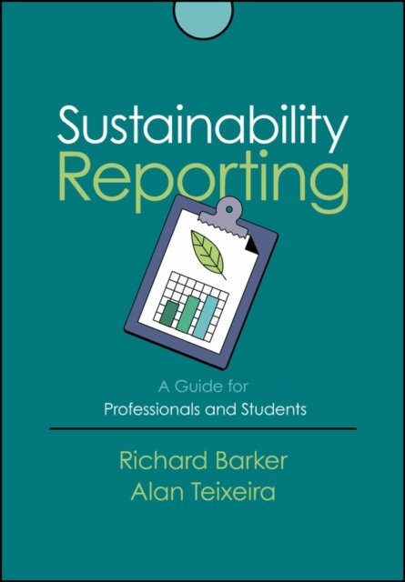 Alan Teixeira, Richard Barker - Sustainability Reporting, E-bok