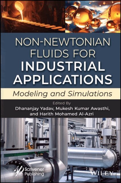 Harith Mohamed Al-Azri, Mukesh Kumar Awasthi, Dhananjay Yadav - Non-Newtonian Fluids for Industrial Applications, E-bok