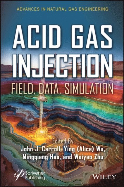 Weiyao Zhu, Mingqiang Hao, Ying Wu, John J. Carroll - Acid Gas Injection, E-bok