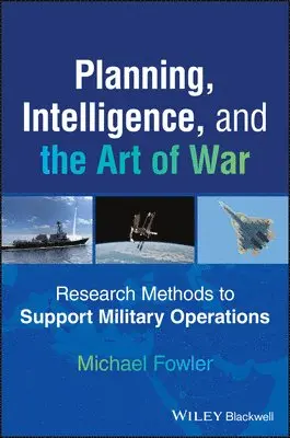 Michael W. Fowler - Planning, Intelligence, and the Art of War, Häftad. Tillgänglighet: Lägg i varukorg