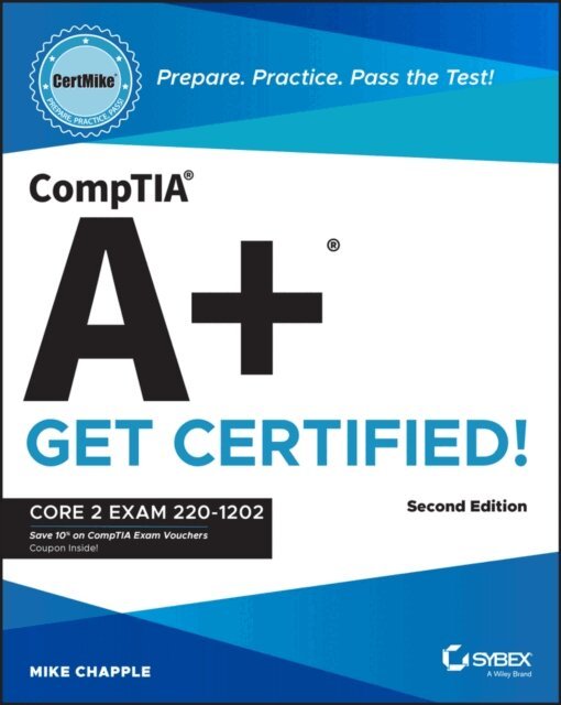 Mike Chapple - CompTIA A+ CertMike: Prepare. Practice. Pass the Test! Get Certified!, E-bok