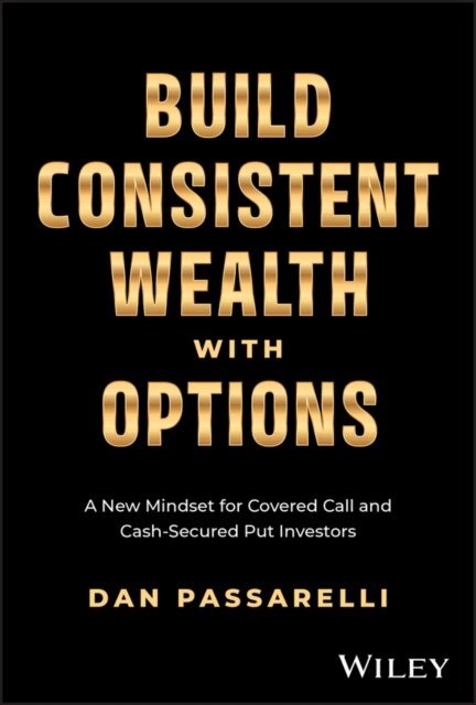 Dan Passarelli - Build Consistent Wealth with Options, E-bok