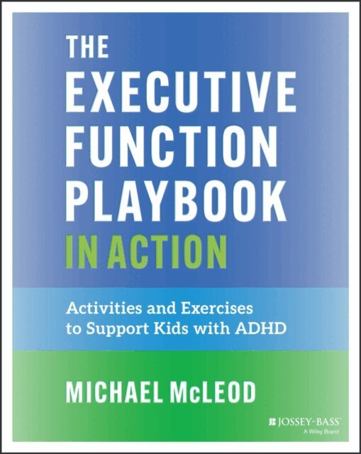 Michael McLeod - Executive Function Playbook in Action, E-bok