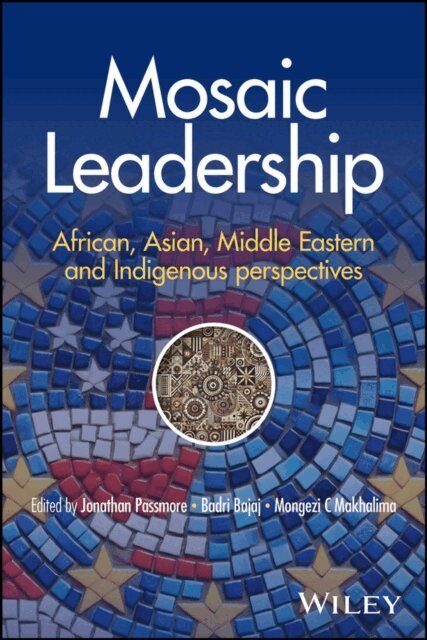 Mongezi C Makhalima, Badri Bajaj, Jonathan Passmore - Mosaic Leadership, E-bok