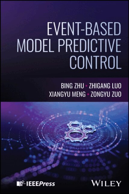 Zongyu Zuo, Xiangyu Meng, Zhigang Luo, Bing Zhu - Event-based Model Predictive Control, E-bok