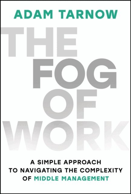 Adam Tarnow - Fog of Work, E-bok