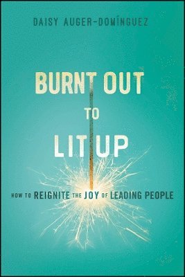 Daisy Auger-Dominguez - Burnt Out to Lit Up, Häftad