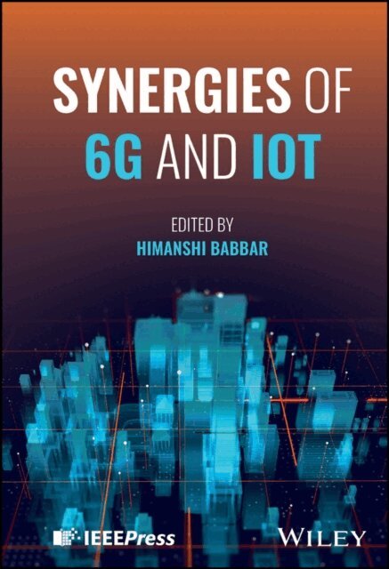 Himanshi Babbar - Synergies of 6G and IoT, E-bok