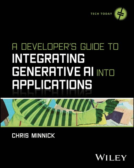 Chris Minnick - Developer's Guide to Integrating Generative AI into Applications, E-bok