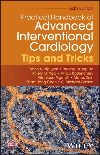 C. Michael Gibson, Shao Liang Chen, Marco Zuin, Gianluca Rigatelli, Mihas Kodenchery, Khiem D. Ngo, Thuong Dzung Ho, Thach N. Nguyen - Practical Handbook of Advanced Interventional Cardiology, E-bok