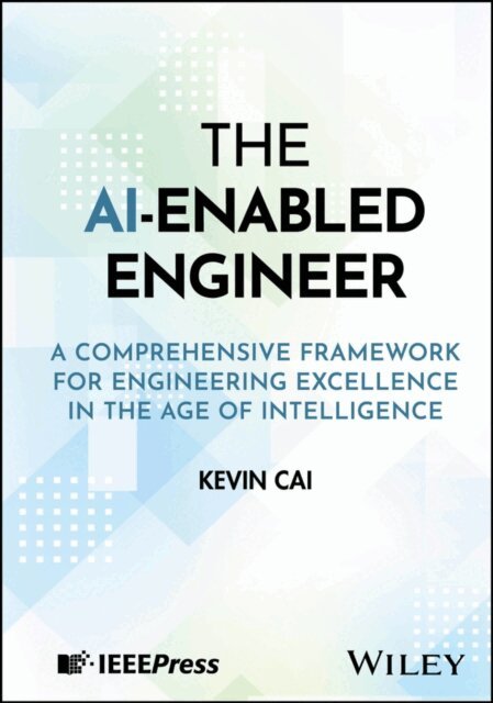 Kevin Cai - AI-Enabled Engineer, E-bok