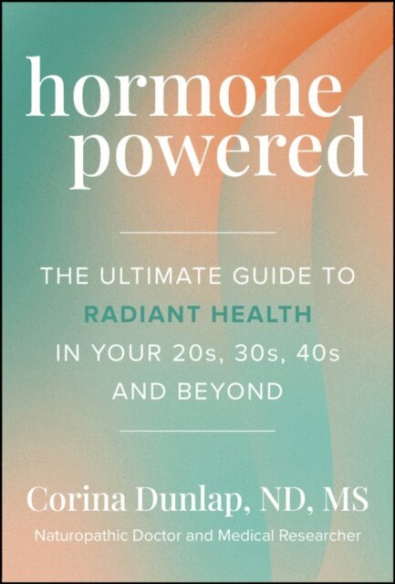Corina Dunlap - Hormone Powered, E-bok. Tillgänglighet: Lägg i varukorg