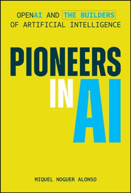 Miquel Noguer Alonso - Pioneers in AI, E-bok. Tillgänglighet: Lägg i varukorg