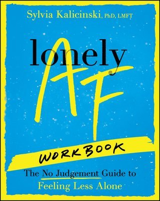 Sylvia Kalicinski - Lonely AF Workbook, Häftad. Tillgänglighet: Lägg i varukorg