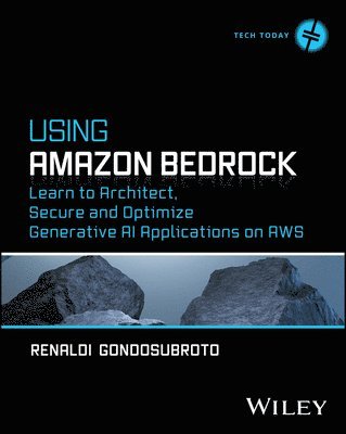 Renaldi Gondosubroto - Using Amazon Bedrock, E-bok