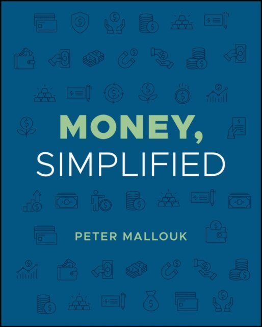 Peter Mallouk - Money, Simplified, E-bok