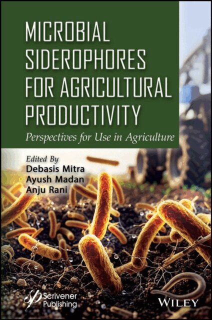 Anju Rani, Ayush Madan, Debasis Mitra - Microbial Siderophores for Agricultural Productivity, E-bok