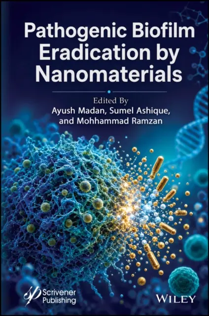 Mohammad Ramzan, Sumel Ashique, Ayush Madan - Pathogenic Biofilm Eradication by Nanomaterials, E-bok. Tillgänglighet: Lägg i varukorg