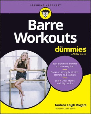 Andrea Leigh Rogers - Barre Workouts For Dummies, Häftad