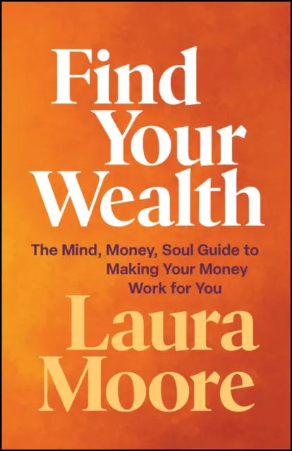 Laura Moore - Find Your Wealth, E-bok. Tillgänglighet: Lägg i varukorg