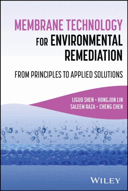 Cheng Chen, Saleem Raza, Hongjun Lin, Liguo Shen - Membrane Technology for Environmental Remediation, E-bok